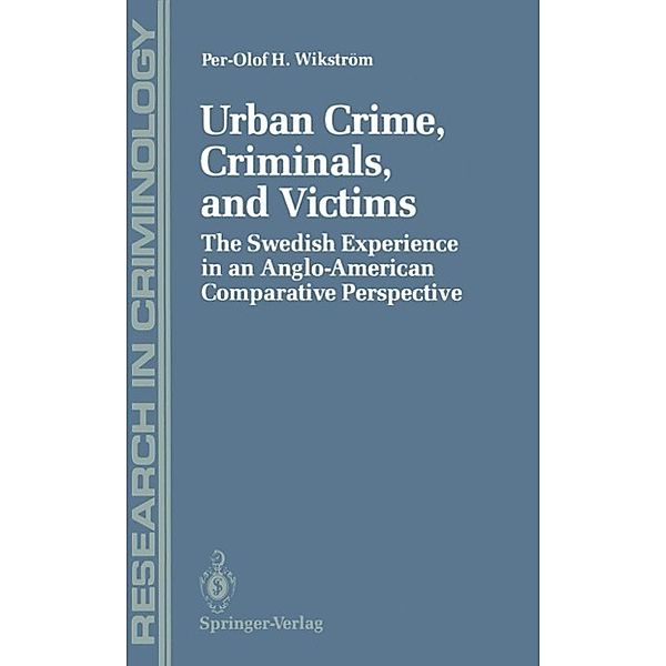 Urban Crime, Criminals, and Victims / Research in Criminology, Per-Olof H. Wikström