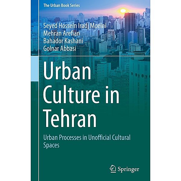 Urban Culture in Tehran, Seyed Hossein Iradj Moeini, Mehran Arefian, Bahador Kashani