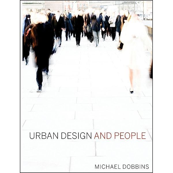Urban Design and People, Michael Dobbins