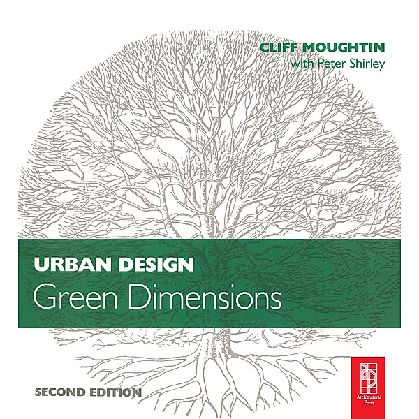 Urban Design: Green Dimensions, Peter Shirley, J. C. Moughtin