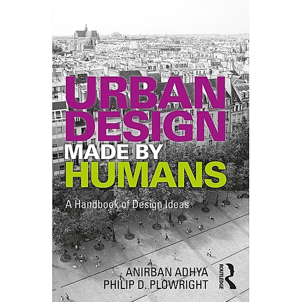 Urban Design Made by Humans, Anirban Adhya, Philip D. Plowright