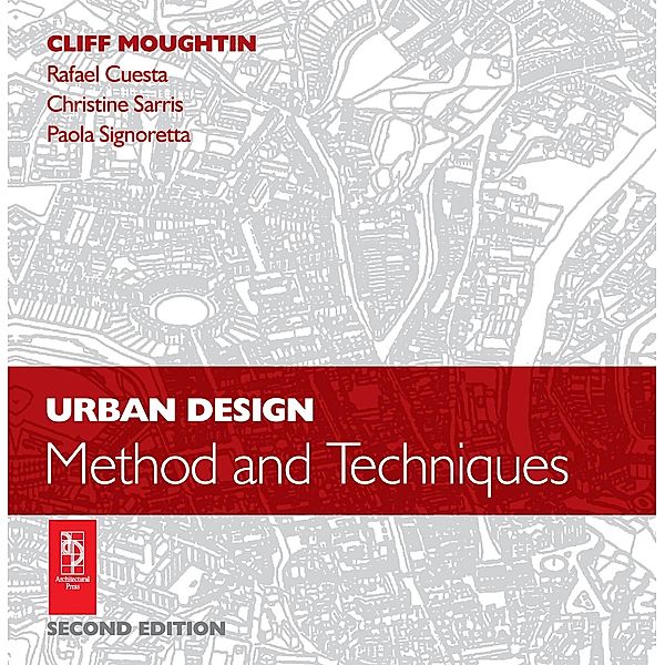 Urban Design: Method and Techniques, Rafael Cuesta, Christine Sarris, Paola Signoretta, J. C Moughtin