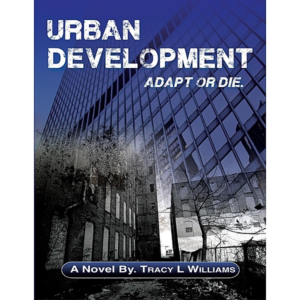 Urban Development: Adapt or Die, Tracy L Williams