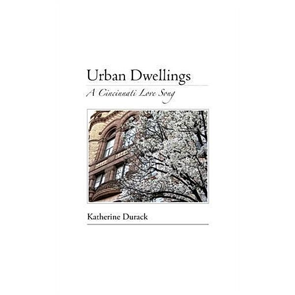 Urban Dwellings: A Cincinnati Love Song, Katherine Durack