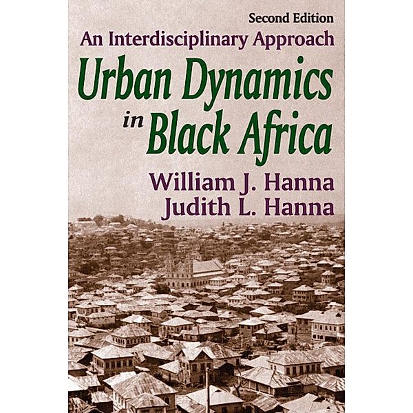 Urban Dynamics in Black Africa, William J. Hanna