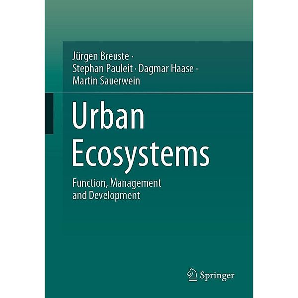 Urban Ecosystems, Jürgen Breuste, Stephan Pauleit, Dagmar Haase, Martin Sauerwein