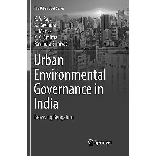 Urban Environmental Governance in India, K. V. Raju, A. Ravindra, S. Manasi, K.C. Smitha, Ravindra Srinivas