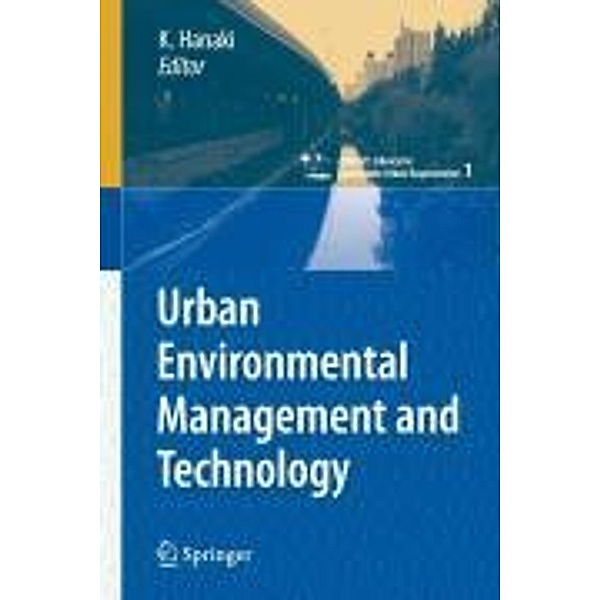 Urban Environmental Management and Technology / cSUR-UT Series: Library for Sustainable Urban Regeneration Bd.1, Keisuke Hanaki, Shinichiro Ohgaki