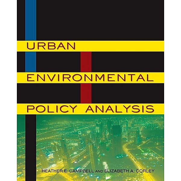 Urban Environmental Policy Analysis, Heather E. Campbell, Elizabeth A Corley