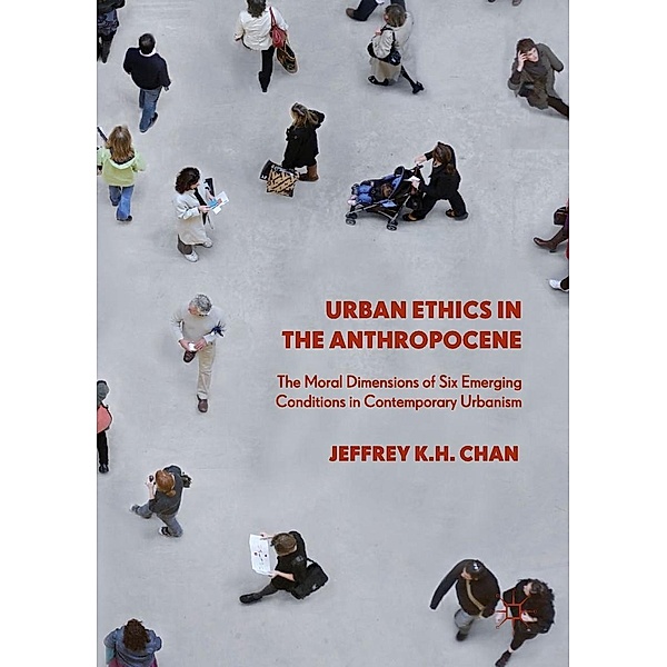 Urban Ethics in the Anthropocene / Progress in Mathematics, Jeffrey K. H. Chan