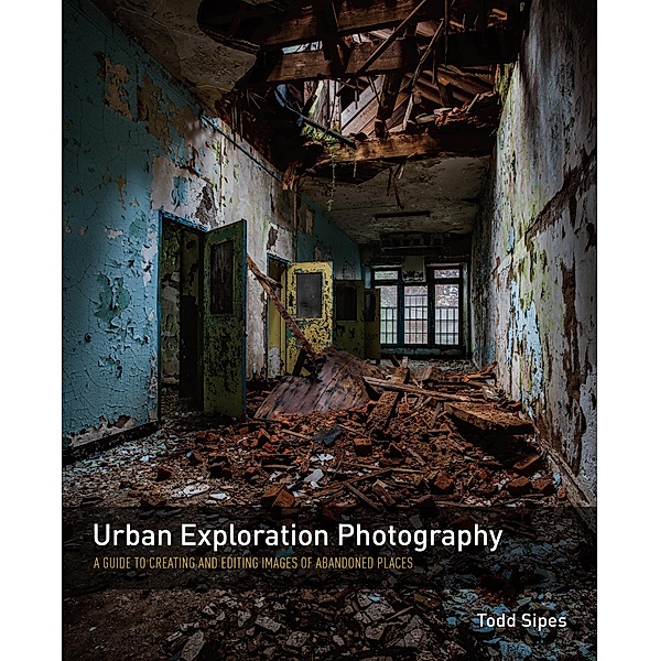 Urban Exploration Photography, Todd Sipes