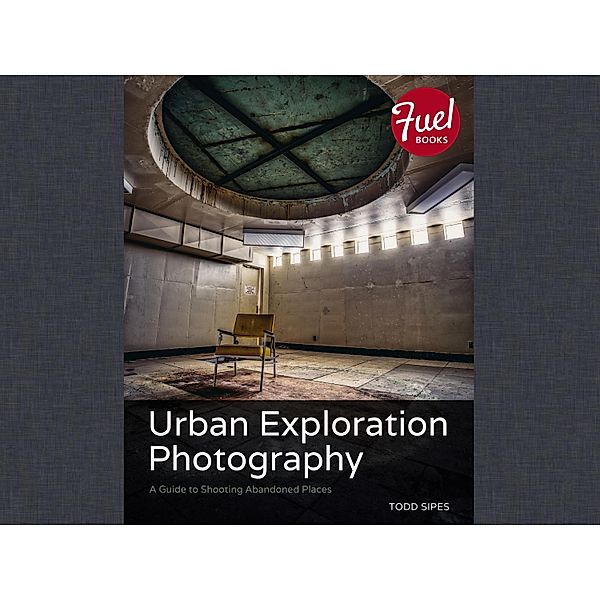 Urban Exploration Photography, Todd Sipes