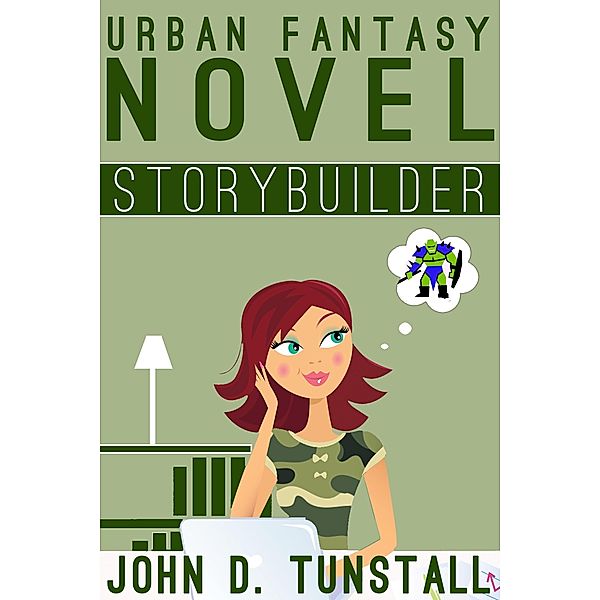 Urban Fantasy Novel Storybuilder (TnT Storybuilders) / TnT Storybuilders, John D. Tunstall