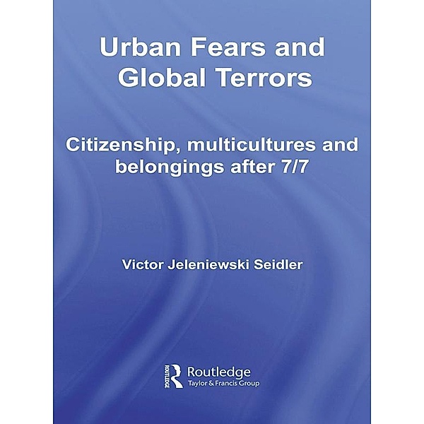 Urban Fears and Global Terrors, Victor Seidler