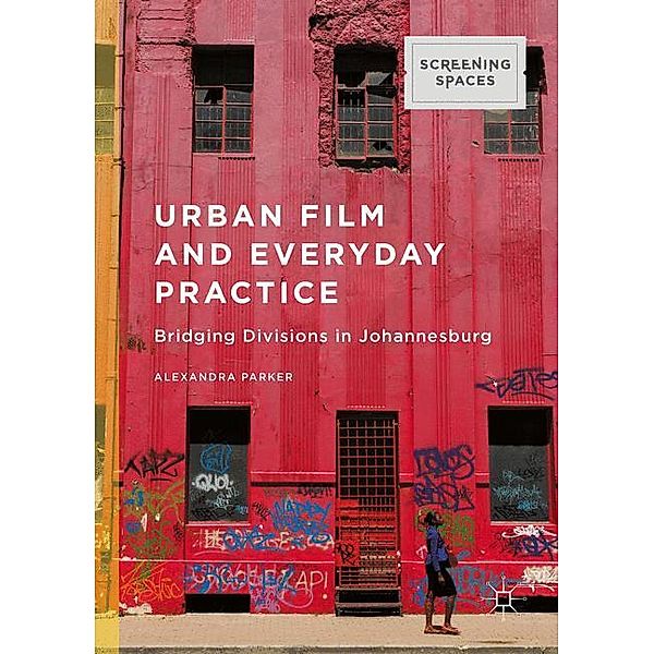 Urban Film and Everyday Practice, Alexandra Parker