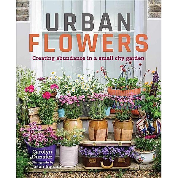 Urban Flowers, Carolyn Dunster