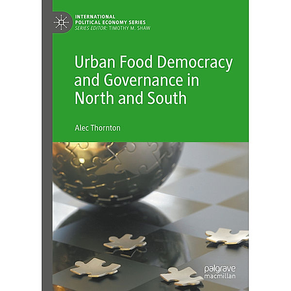 Urban Food Democracy and Governance in North and South, Alec Thornton