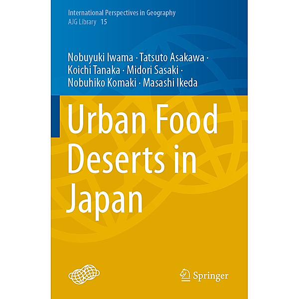 Urban Food Deserts in Japan, Nobuyuki Iwama, Tatsuto Asakawa, Koichi Tanaka, Midori Sasaki, Nobuhiko Komaki, Masashi Ikeda
