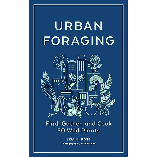 Urban Foraging, Lisa M. Rose