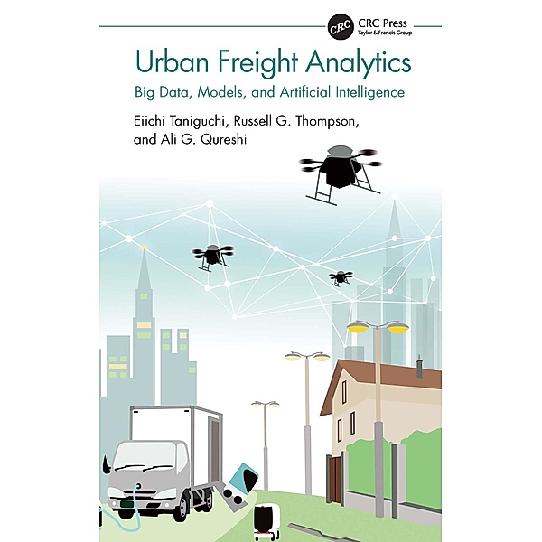 Urban Freight Analytics, Eiichi Taniguchi, Russell G. Thompson, Ali G. Qureshi