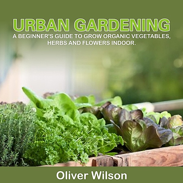 Urban Gardening, Oliver Wilson
