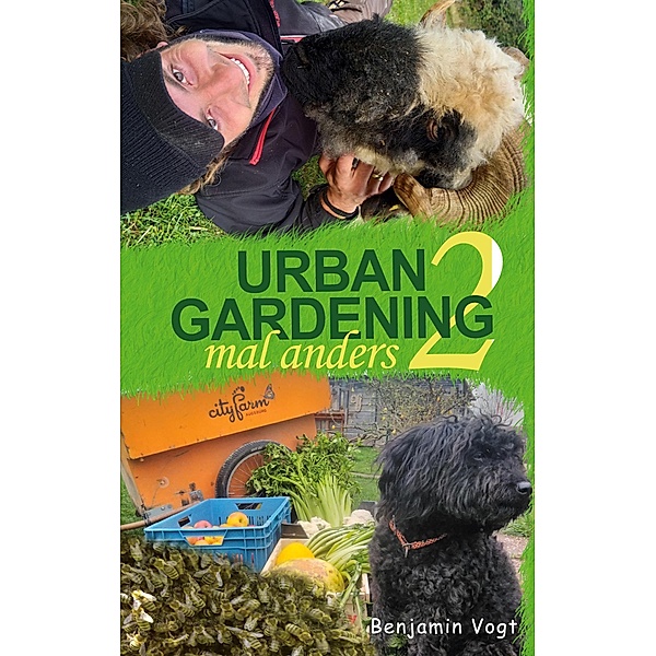 Urban Gardening mal anders, Benjamin Vogt