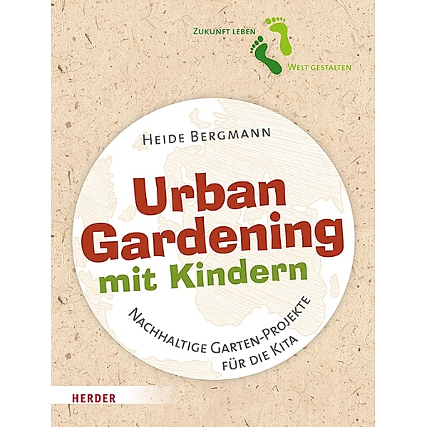 Urban Gardening mit Kindern, Heide Bergmann