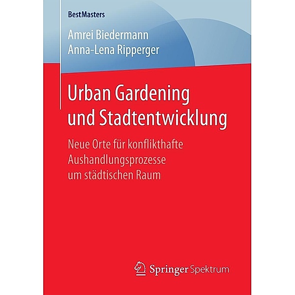 Urban Gardening und Stadtentwicklung / BestMasters, Amrei Biedermann, Anna-Lena Ripperger