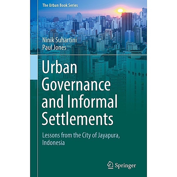 Urban Governance and Informal Settlements, Ninik Suhartini, Paul Jones