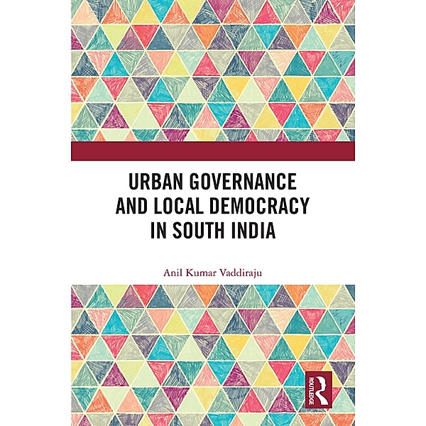 Urban Governance and Local Democracy in South India, Anil Kumar Vaddiraju