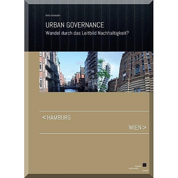 Urban Governance - Wandel durch das Leitbild Nachhaltigkeit?, Delia Schindler
