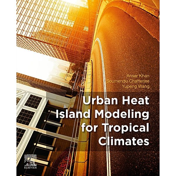 Urban Heat Island Modeling for Tropical Climates, Ansar Khan, Soumendu Chatterjee, Yupeng Wang