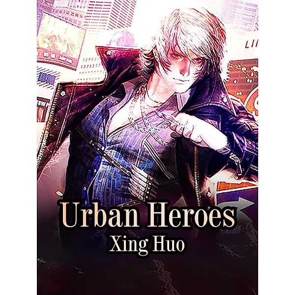 Urban Heroes, Xing Huo