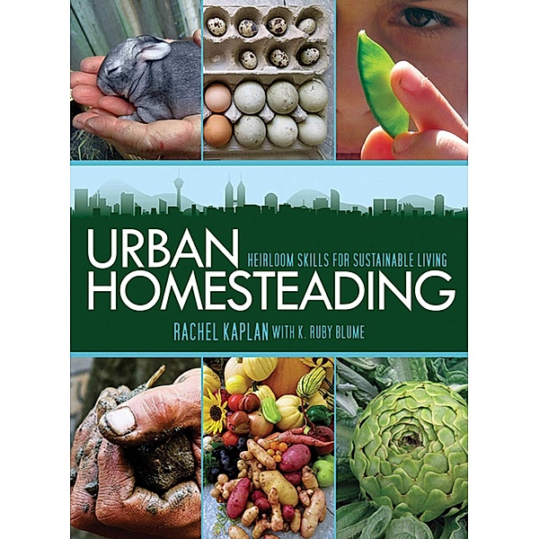 Urban Homesteading, Rachel Kaplan, K. Ruby Blume