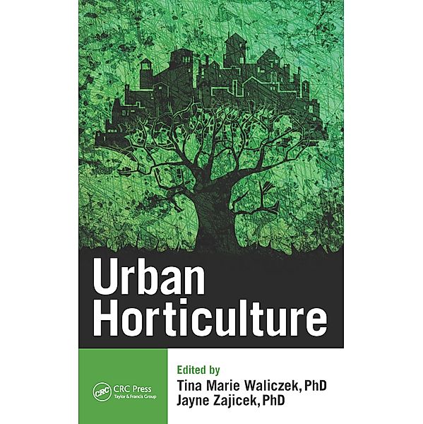 Urban Horticulture, Tina Marie Waliczek, Jayne M. Zajicek