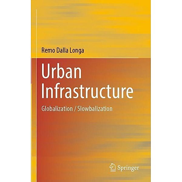 Urban Infrastructure, Remo Dalla Longa