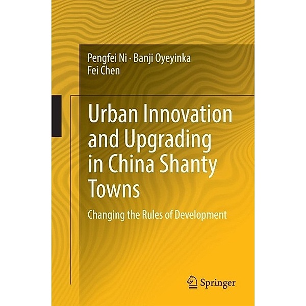Urban Innovation and Upgrading in China Shanty Towns, Pengfei Ni, Banji Oyeyinka, Fei Chen