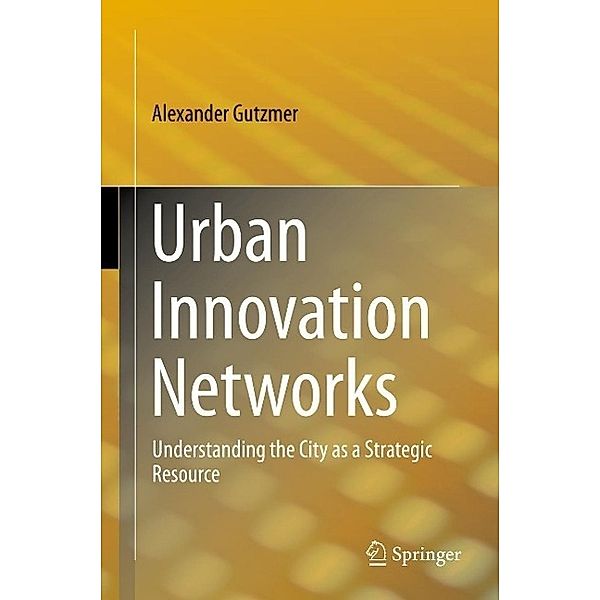 Urban Innovation Networks, Alexander Gutzmer