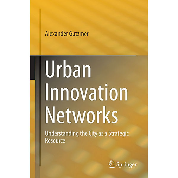 Urban Innovation Networks, Alexander Gutzmer