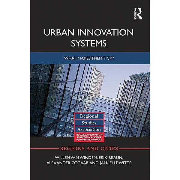 Urban Innovation Systems / Regions and Cities, Willem van Winden, Erik Braun, Alexander Otgaar, Jan-Jelle Witte