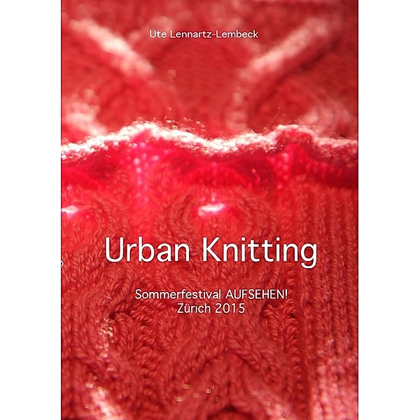 Urban Knitting, Ute Lennartz-Lembeck