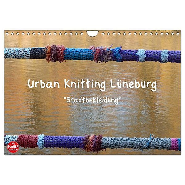 Urban Knitting Lüneburg (Wandkalender 2024 DIN A4 quer), CALVENDO Monatskalender, Martina Busch
