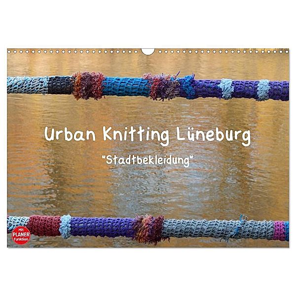 Urban Knitting Lüneburg (Wandkalender 2025 DIN A3 quer), CALVENDO Monatskalender, Calvendo, Martina Busch