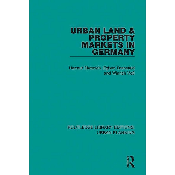 Urban Land and Property Markets in Germany, H. Dieterich, Egbert Dransfeld, Winrich Voss