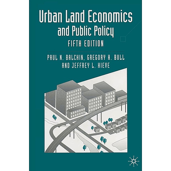 Urban Land Economics and Public Policy, Paul N. Balchin, Gregory H. Bull, Jeffrey L. Kieve