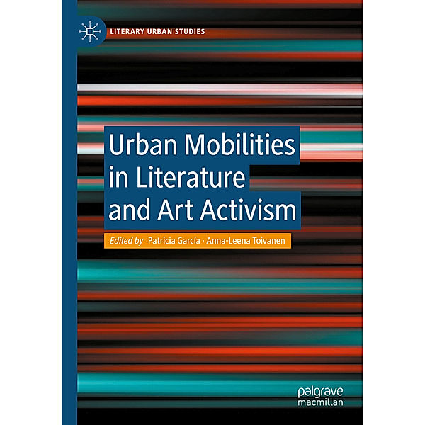 Urban Mobilities in Literature and Art Activism