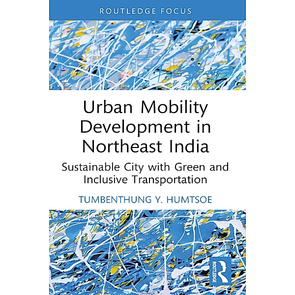 Urban Mobility Development in Northeast India, Tumbenthung Y. Humtsoe