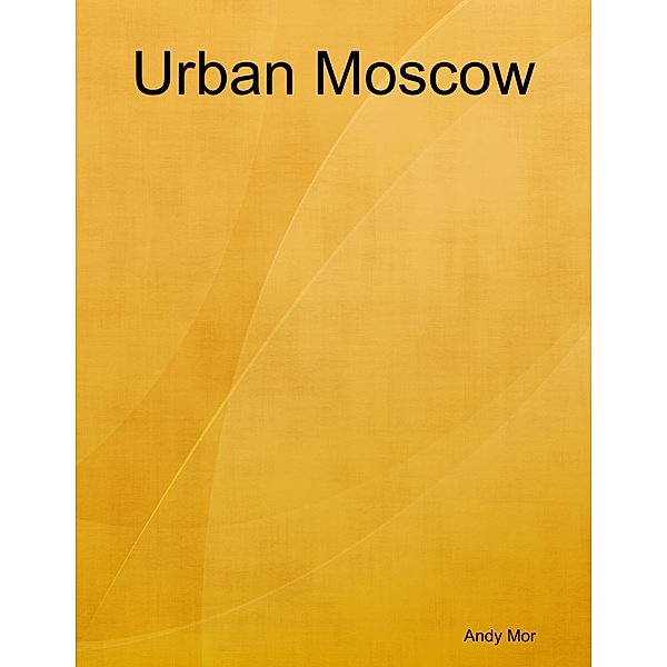 Urban Moscow, Andy Mor