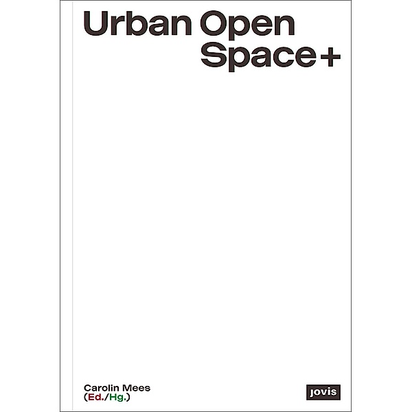 Urban Open Space+ / JOVIS