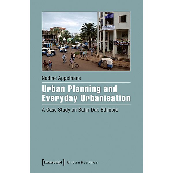 Urban Planning and Everyday Urbanisation / Urban Studies, Nadine Appelhans